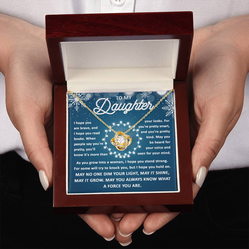 To my Daughter - May you be heard for your voice and seen for your mind - Love Knot Necklace