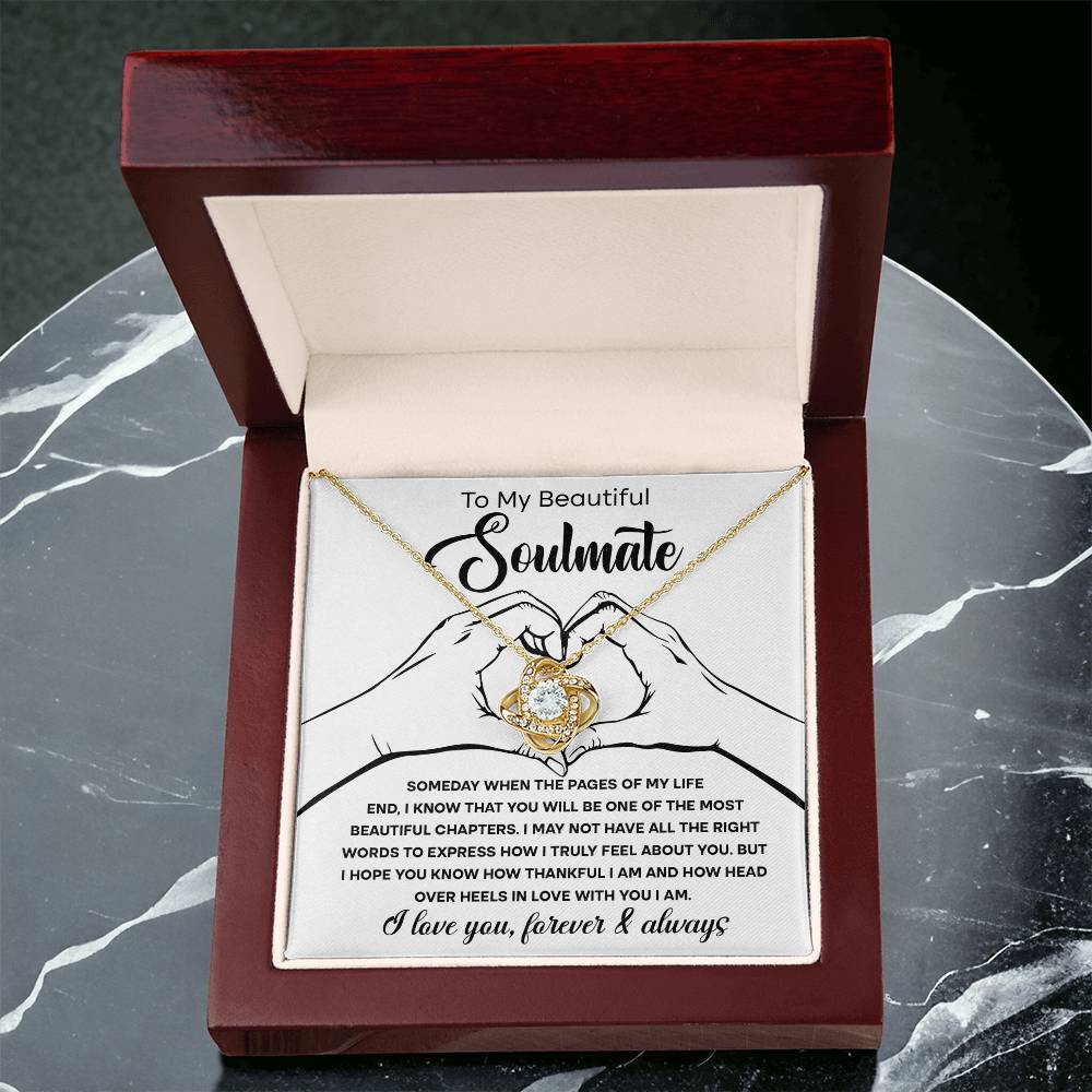 To my Beautiful Soulmate - Some day when the pages of my life ends you will be one of the most beautiful chapter - Love Knot Necklace.