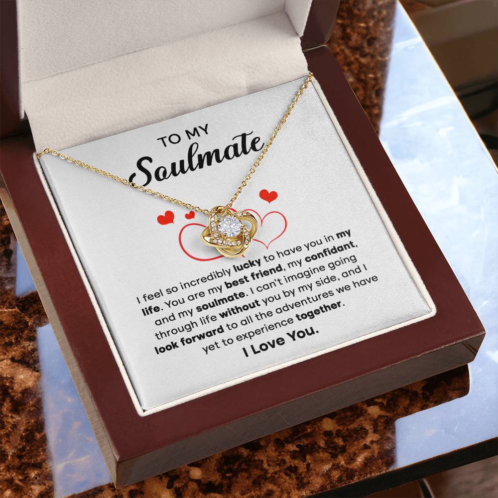 To my Soulmate - I can't imagine going through life without you by my side - Love Knot Necklace.