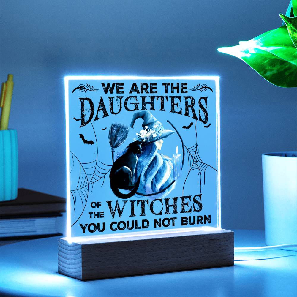 Mother gifts - Halloween We are the daughters of the witches - LED Acrylic Plaque.