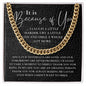 To My Brother - Because Of You - Cuban Necklace
