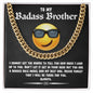 To My Bad Ass Brother - Cuban Necklace