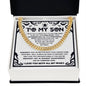 To my Son - I want you to know you are the light of my life - Cuban Chain Necklace.