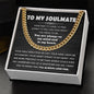 To My Soulmate - you are always in my mind and in my heart -  Cuban Chain Necklace