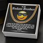 To My Bad Ass Brother - Cuban Necklace