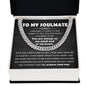 To My Soulmate - you are always in my mind and in my heart -  Cuban Chain Necklace