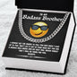 To My Bad Ass Brother - Cuban Necklace