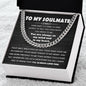 To My Soulmate - you are always in my mind and in my heart -  Cuban Chain Necklace