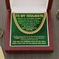 To my Soulmate - You are the missing piece of my soul - Cuban chain necklace.