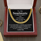 To  My Soulmate - I feel so incredibly lucky to have you in my life - Cuban Chain Necklace.