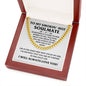 To  My Smokin' Hot Soulmate -Sometimes it's hard to find works to tell you how much you mean to me - Cuban Chain Necklace.
