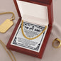 To my Son - I want you to know you are the light of my life - Cuban Chain Necklace.