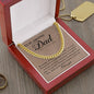 To My Amazing Dad - My Courage & My Strength - Cuban Necklace