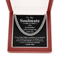 To  My Soulmate - I feel so incredibly lucky to have you in my life - Cuban Chain Necklace.