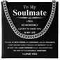 To  My Soulmate - I feel so incredibly lucky to have you in my life - Cuban Chain Necklace.