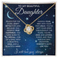 To My Beautiful Daughter -  Reach For The Stars - Love Knot Necklace