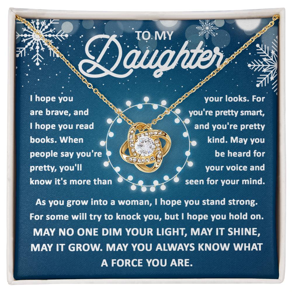 To my Daughter - May you be heard for your voice and seen for your mind - Love Knot Necklace