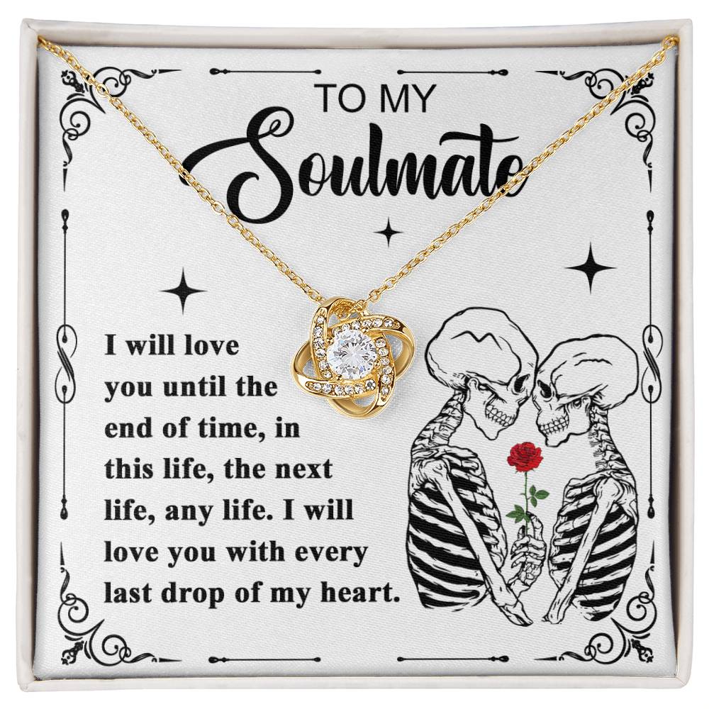 To My Soulmate - I will love you till the end of time - Love Knot Necklace