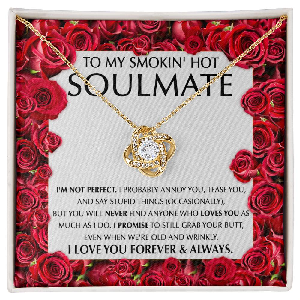 Smokin' Hot Soulmate - I'm Not Perfect - Love Knot Necklace