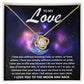 To my wife - I love you to the moon and back - Love Knot Necklace.