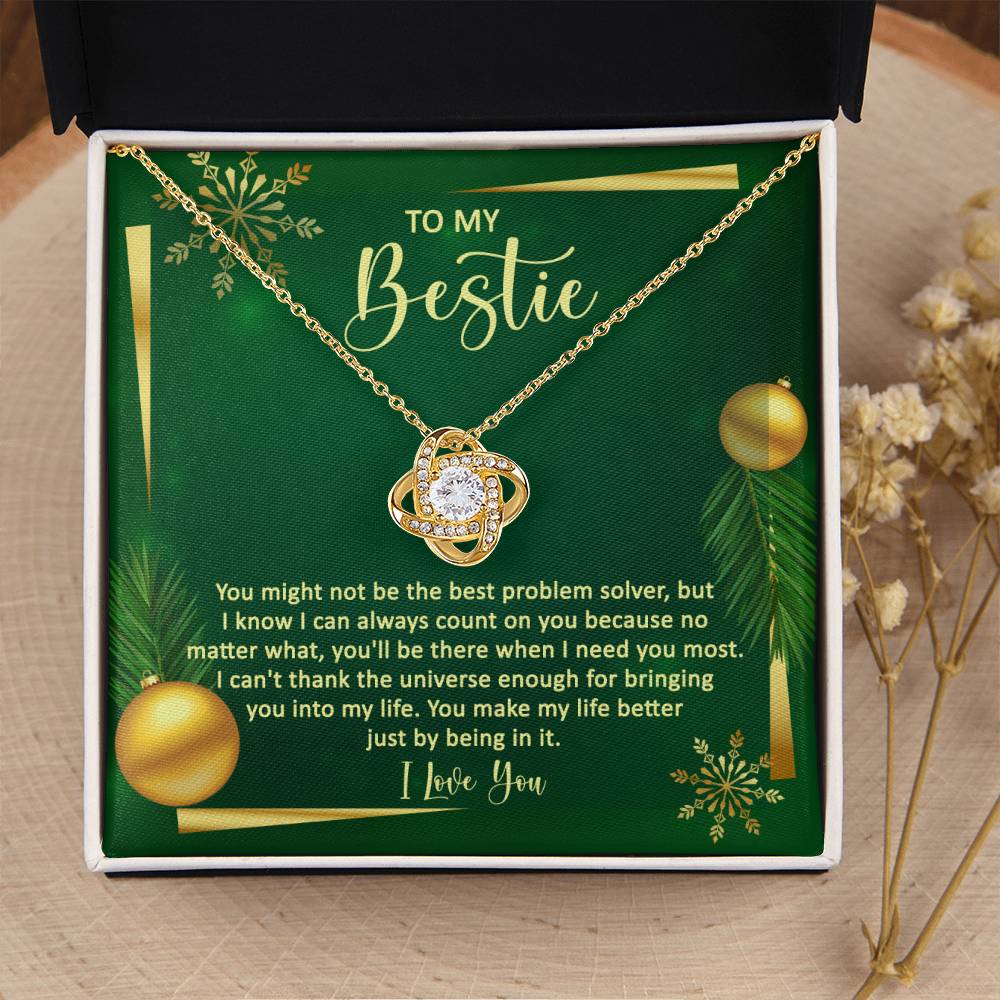 To my Friend - I can't thank the universe enough for bringing you into my life - Love Know necklace.