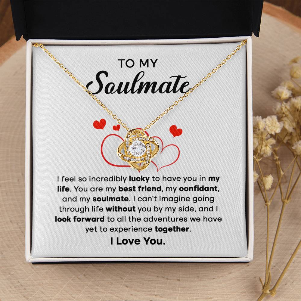 To my Soulmate - I can't imagine going through life without you by my side - Love Knot Necklace.