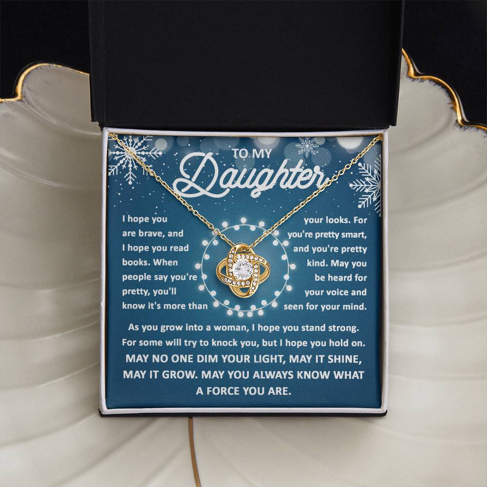 To my Daughter - May you be heard for your voice and seen for your mind - Love Knot Necklace