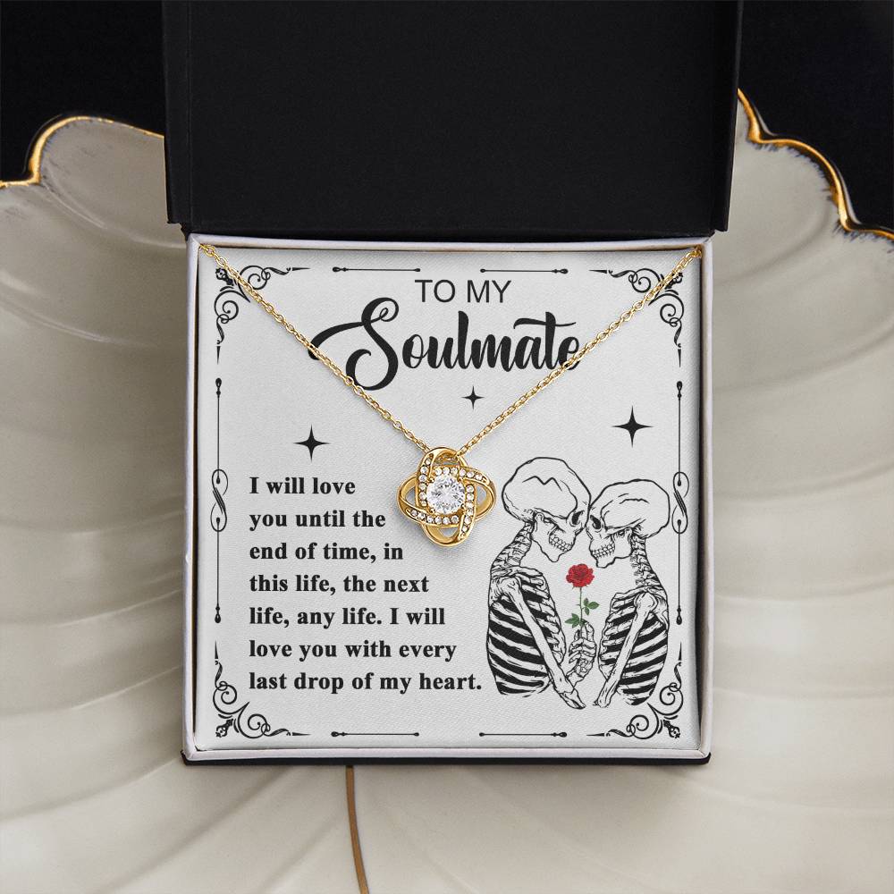 To My Soulmate - I will love you till the end of time - Love Knot Necklace