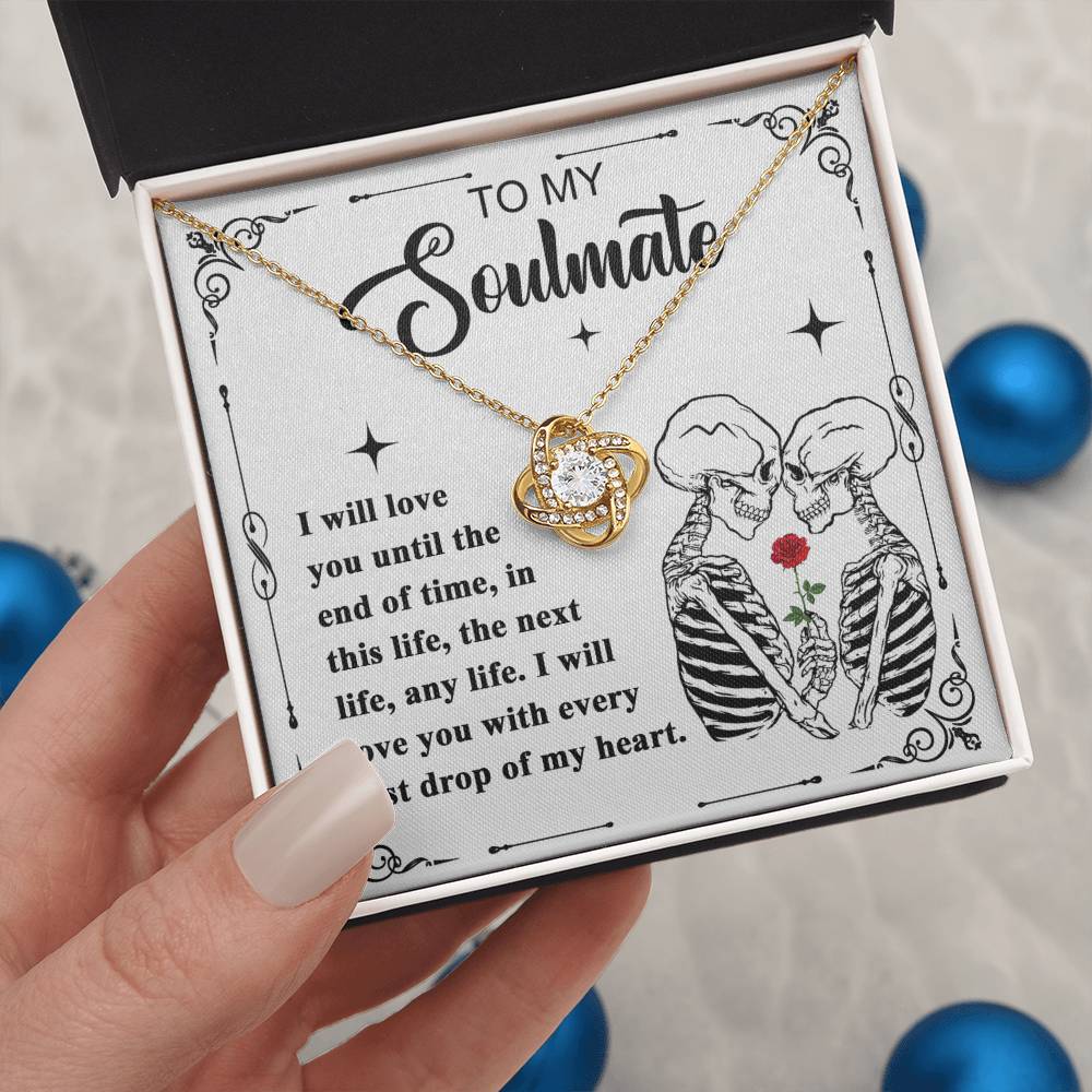 To My Soulmate - I will love you till the end of time - Love Knot Necklace
