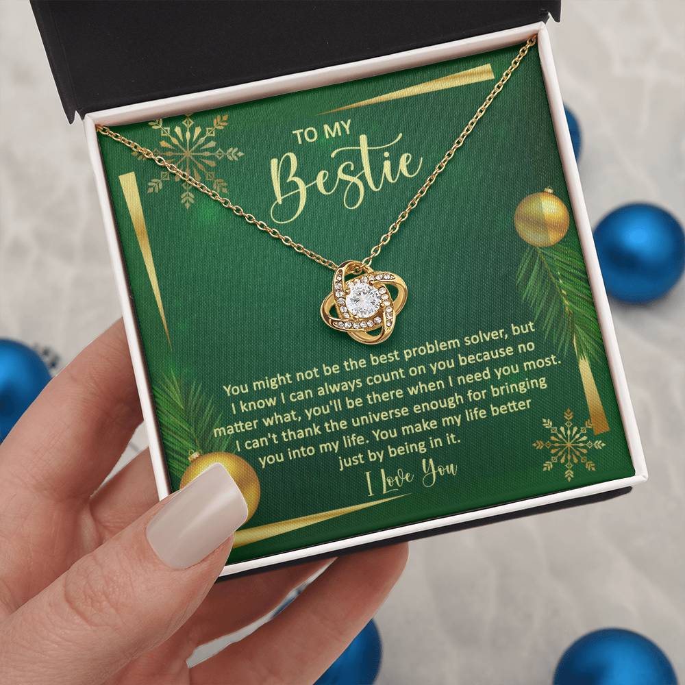 To my Friend - I can't thank the universe enough for bringing you into my life - Love Know necklace.