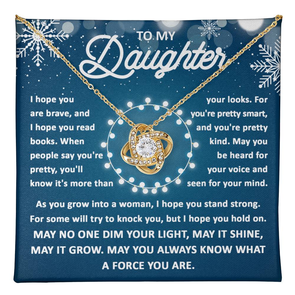 To my Daughter - May you be heard for your voice and seen for your mind - Love Knot Necklace