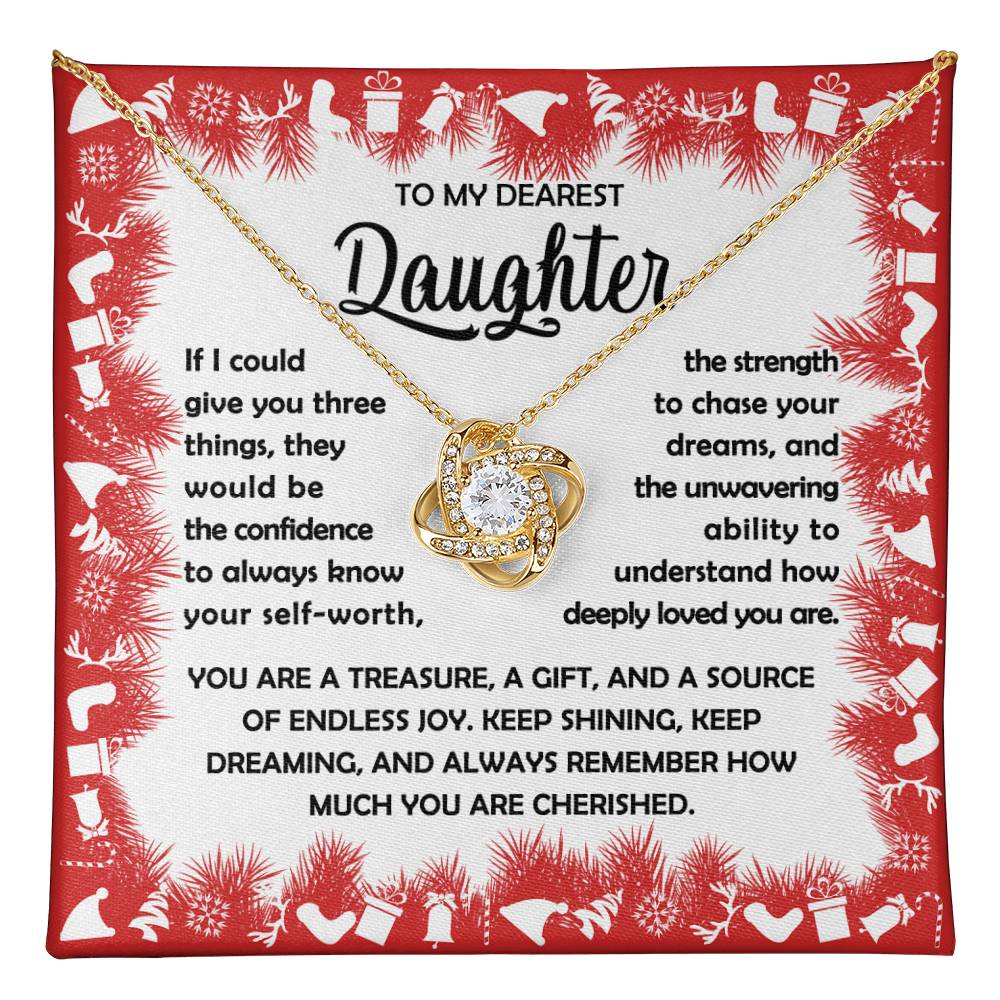 To my Daughter - You are a treasure, a git, and a source of endless joy - Love Knot Necklace