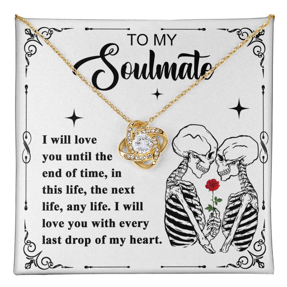 To My Soulmate - I will love you till the end of time - Love Knot Necklace