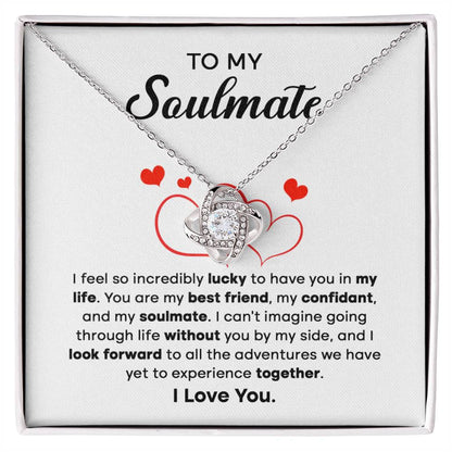 To my Soulmate - I can't imagine going through life without you by my side - Love Knot Necklace.