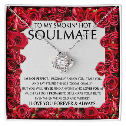 Smokin' Hot Soulmate - I'm Not Perfect - Love Knot Necklace