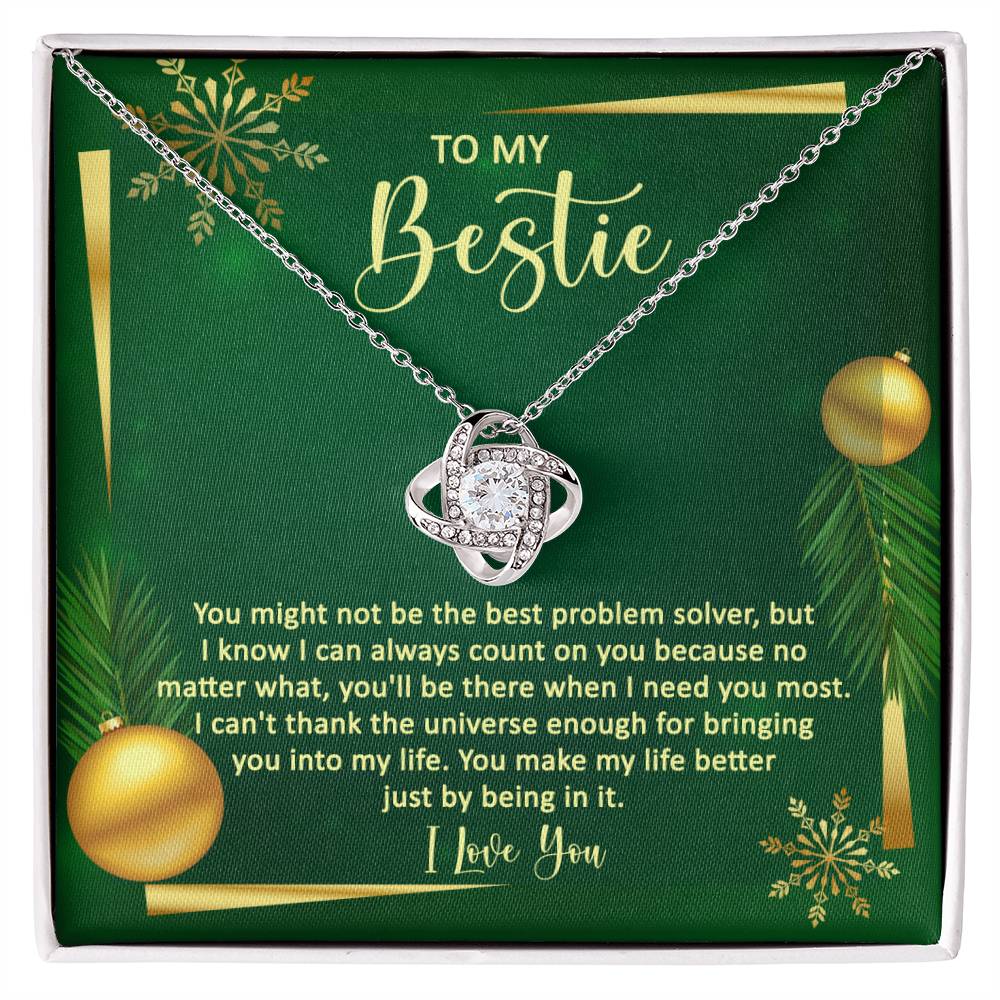 To my Friend - I can't thank the universe enough for bringing you into my life - Love Know necklace.