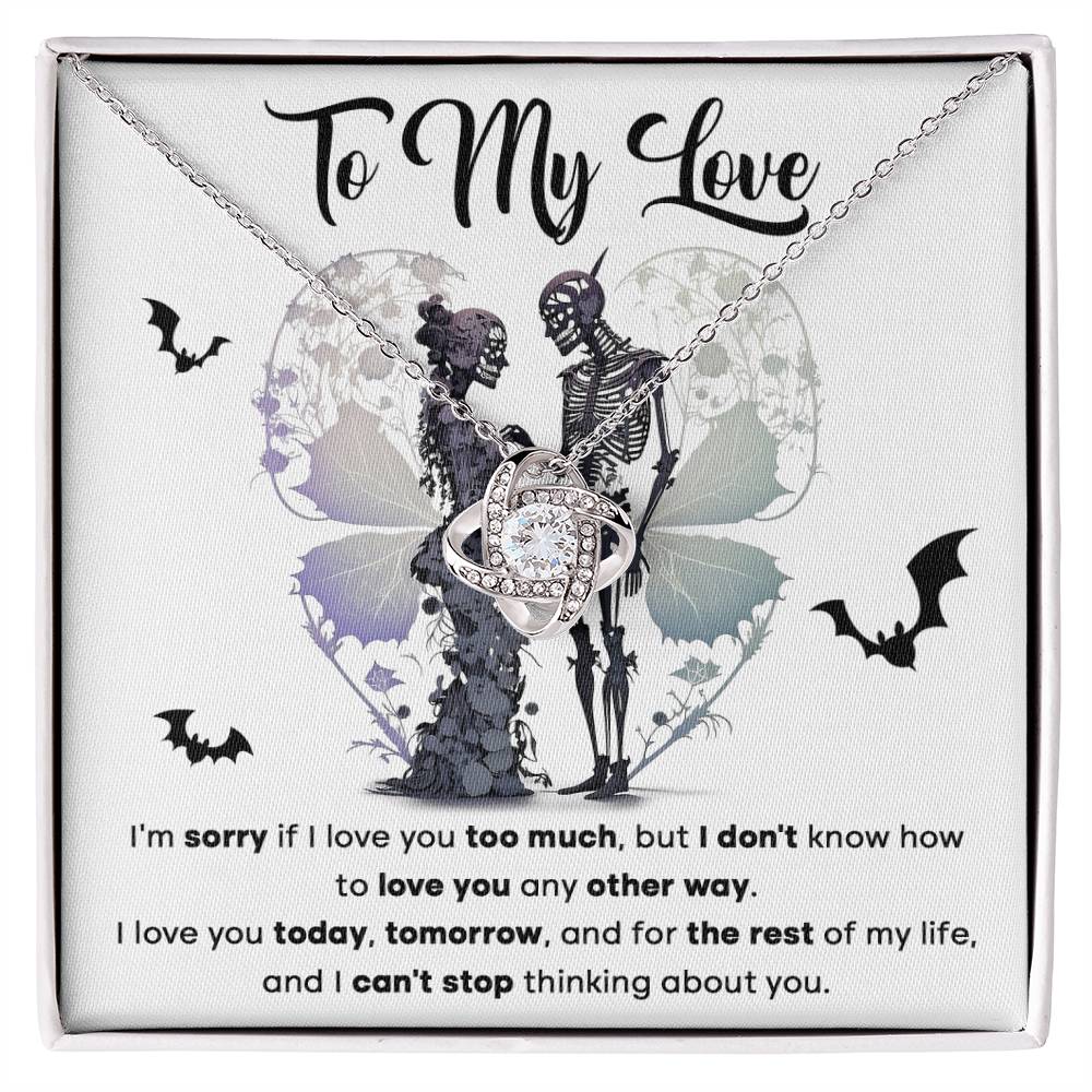 To my Wife - I love you today, tomorrow and for the rest of my life - Love Knot Necklace