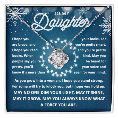 To my Daughter - May you be heard for your voice and seen for your mind - Love Knot Necklace