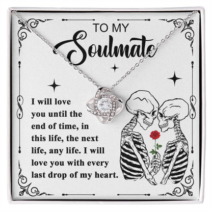 To My Soulmate - I will love you till the end of time - Love Knot Necklace