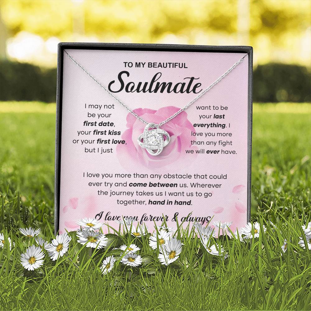 To  My Beautiful Soulmate - I love you more than any obstacle that could ever try and come between us - Love Knot Necklace.