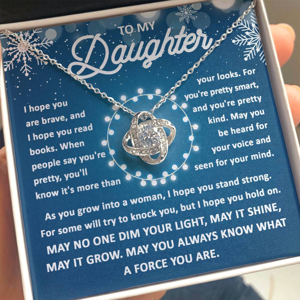 To my Daughter - May you be heard for your voice and seen for your mind - Love Knot Necklace