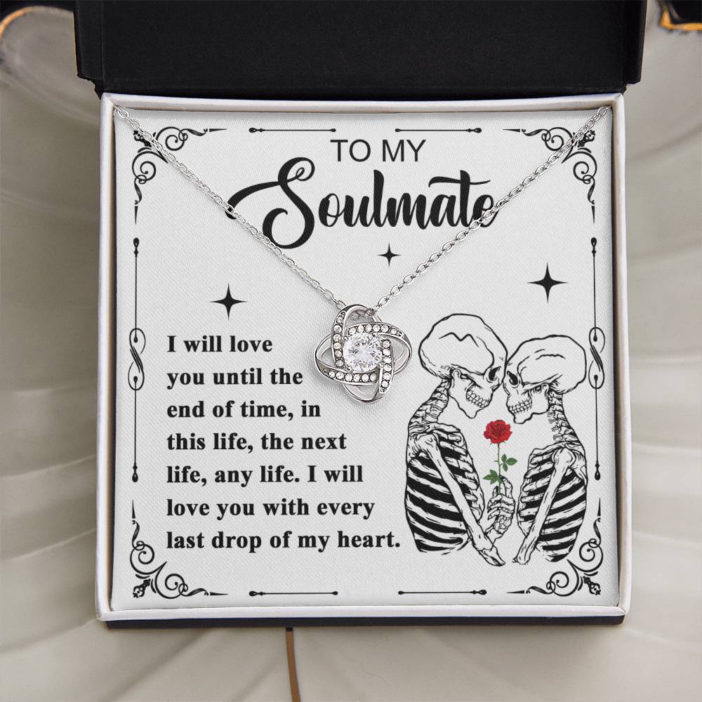 To My Soulmate - I will love you till the end of time - Love Knot Necklace