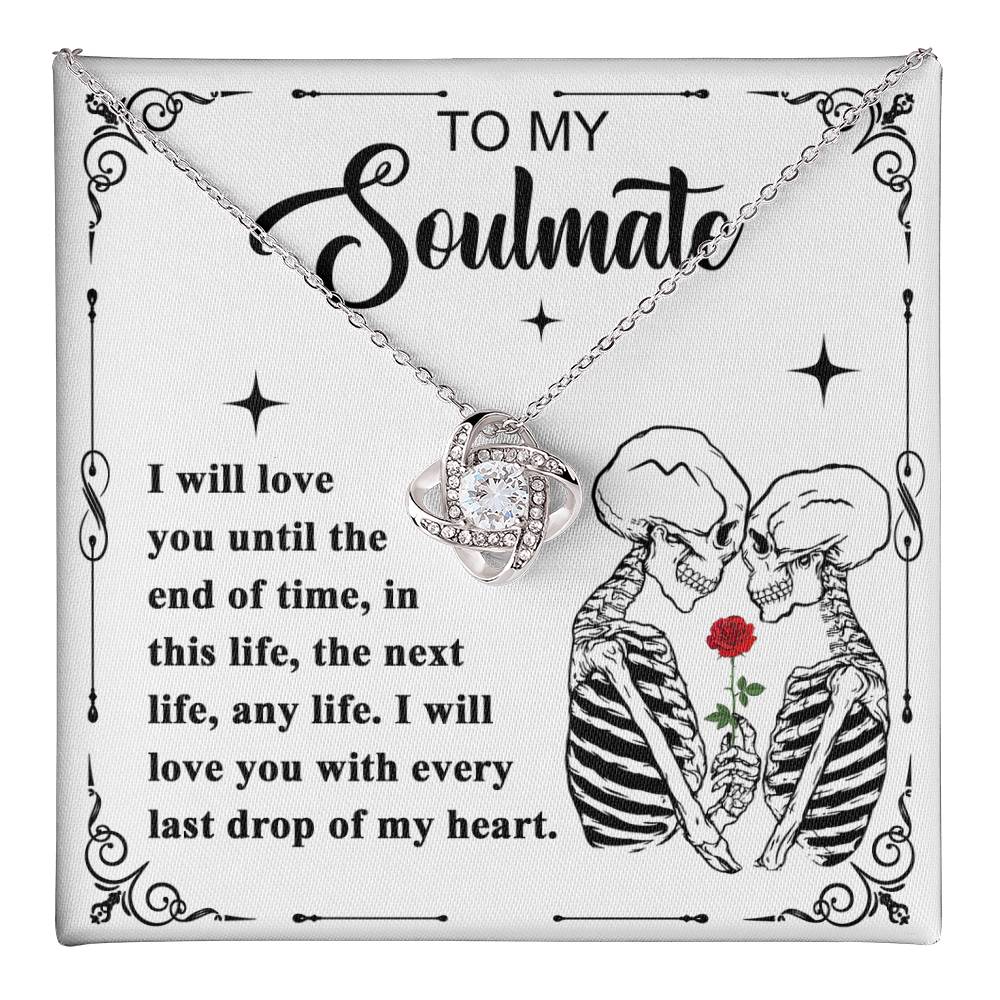 To My Soulmate - I will love you till the end of time - Love Knot Necklace