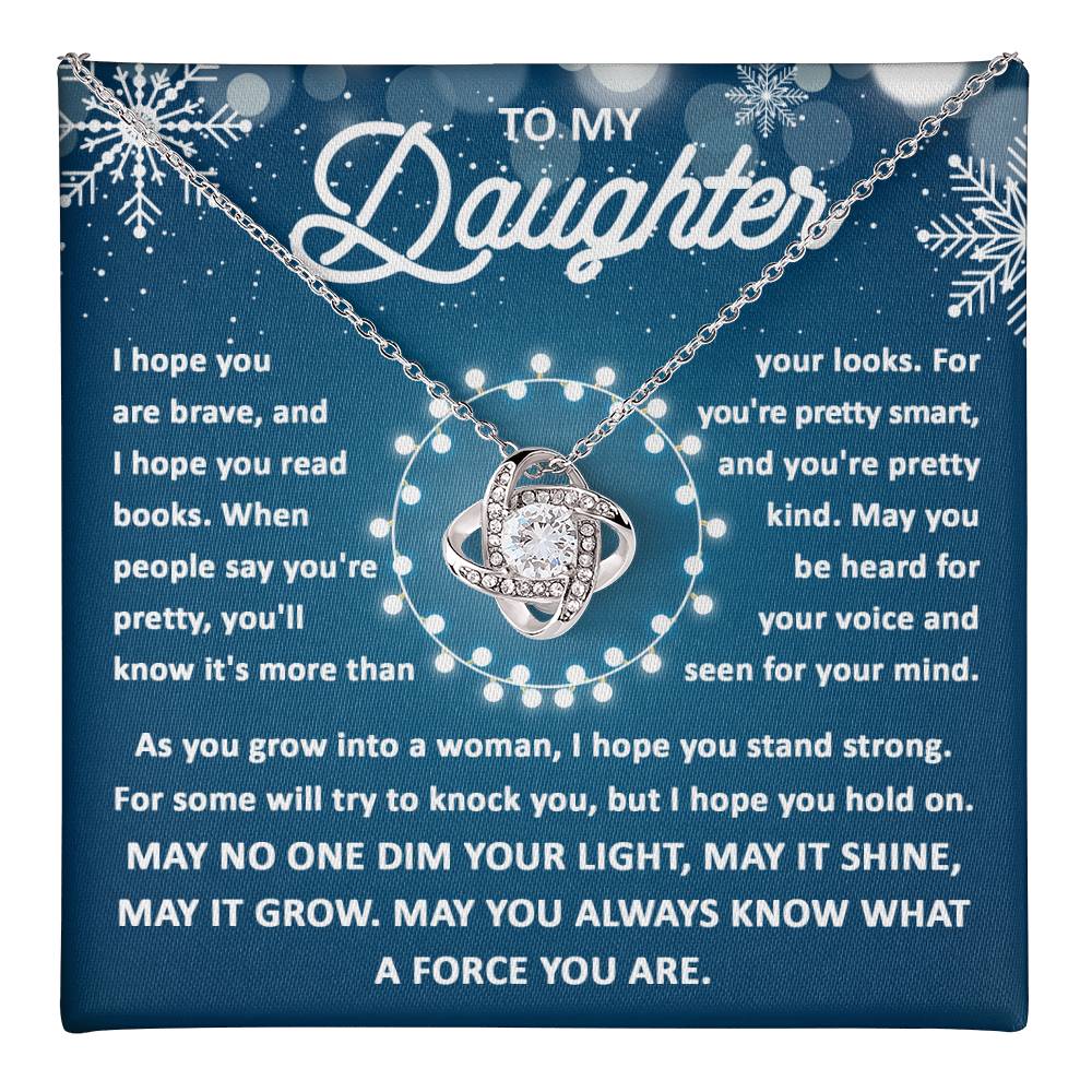 To my Daughter - May you be heard for your voice and seen for your mind - Love Knot Necklace