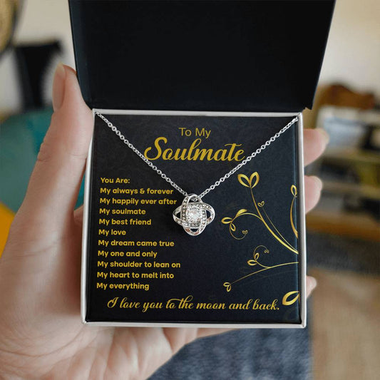 To My Soulmate - You are my always and forever - Love Knot Necklace.