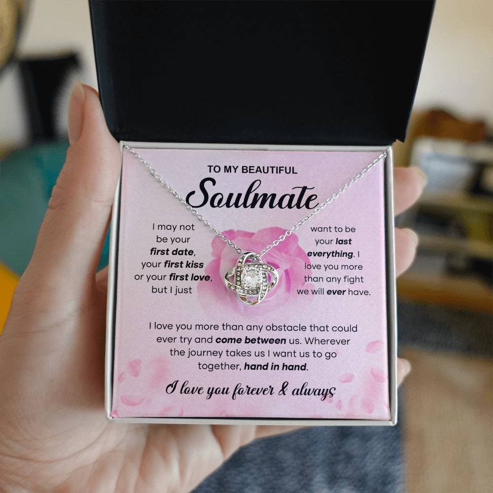 To  My Beautiful Soulmate - I love you more than any obstacle that could ever try and come between us - Love Knot Necklace.
