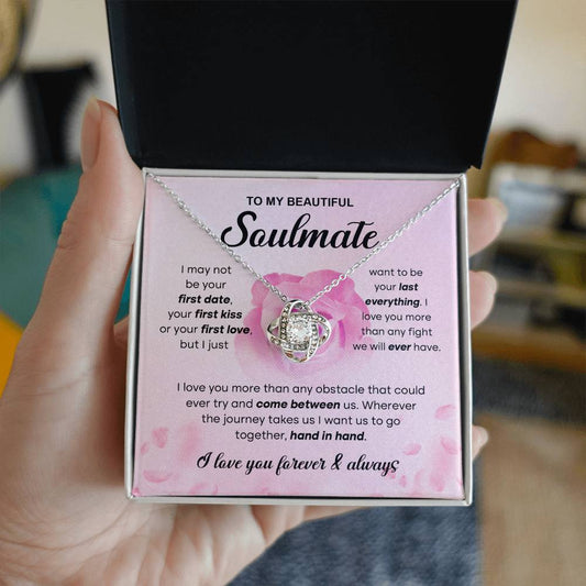 To  My Beautiful Soulmate - I love you more than any obstacle that could ever try and come between us - Love Knot Necklace.