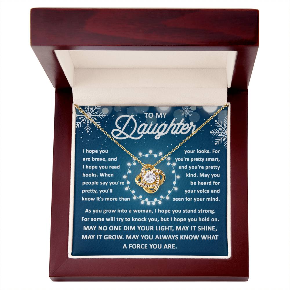 To my Daughter - May you be heard for your voice and seen for your mind - Love Knot Necklace
