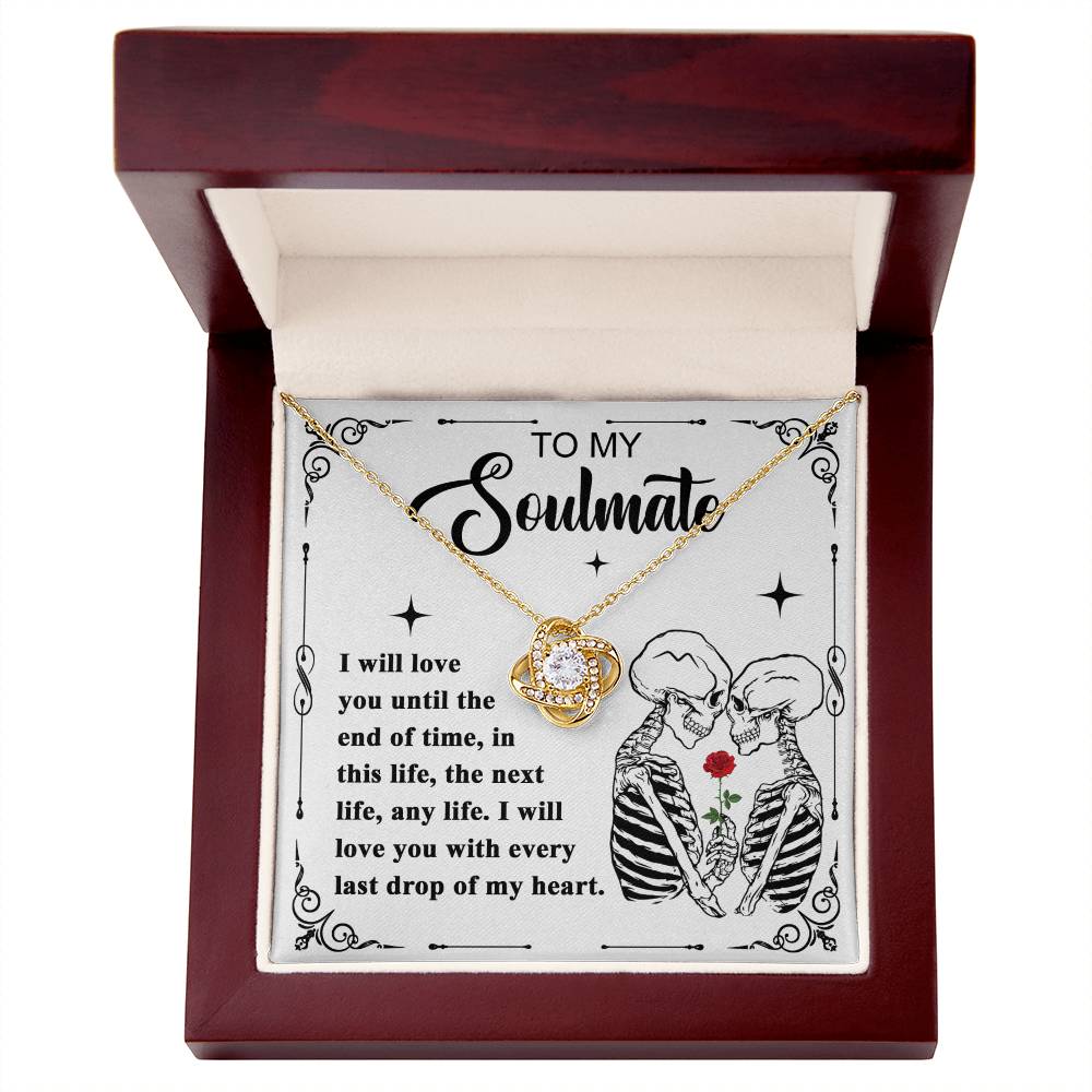 To My Soulmate - I will love you till the end of time - Love Knot Necklace
