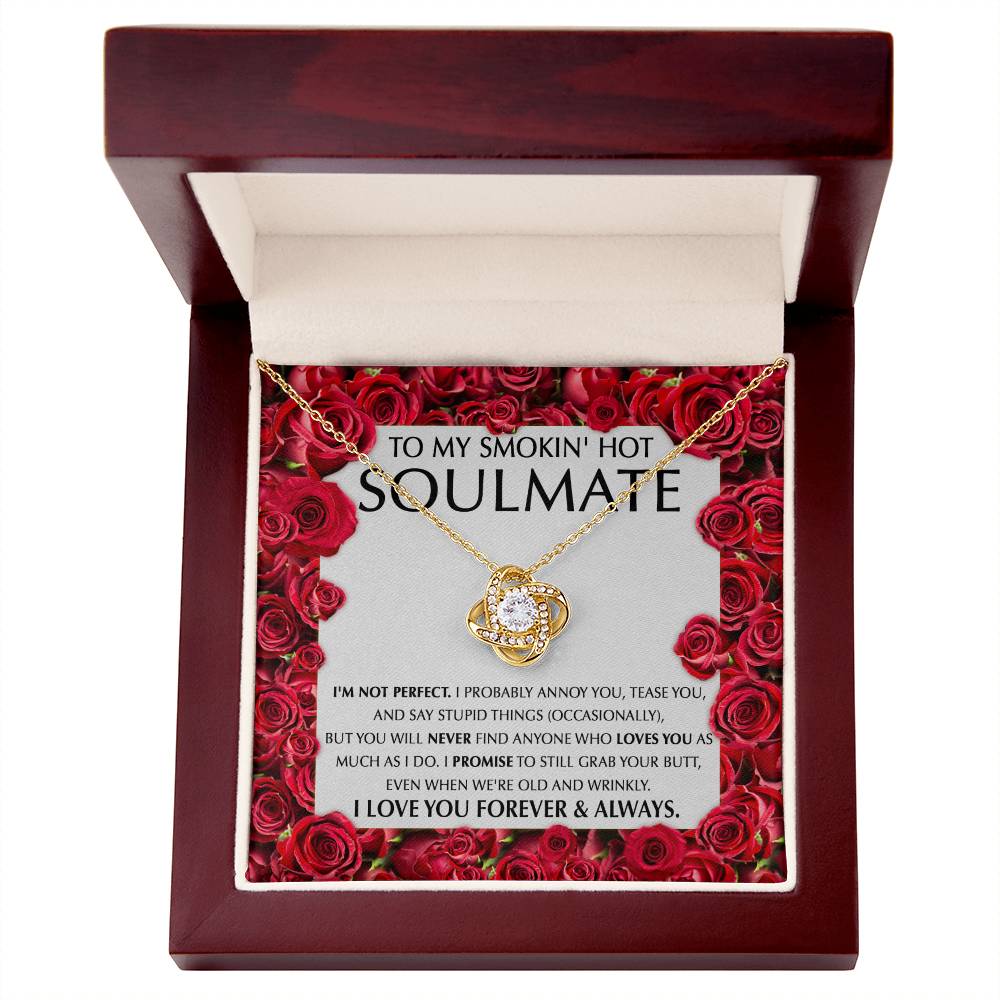 Smokin' Hot Soulmate - I'm Not Perfect - Love Knot Necklace